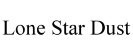 LONE STAR DUST