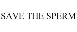 SAVE THE SPERM