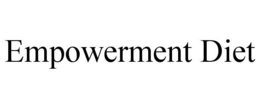 EMPOWERMENT DIET