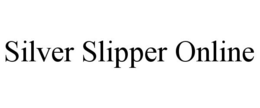 SILVER SLIPPER ONLINE