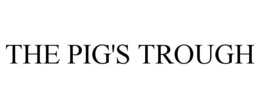 THE PIG'S TROUGH