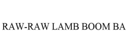 RAW-RAW LAMB BOOM BA