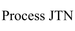 PROCESS JTN