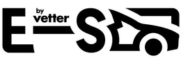 E-S BY VETTER