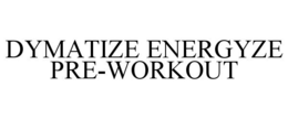 DYMATIZE ENERGYZE PRE-WORKOUT