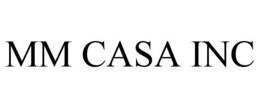MM CASA INC