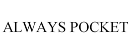 ALWAYS POCKET