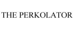 THE PERKOLATOR