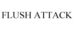 FLUSH ATTACK