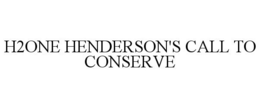 H2ONE HENDERSON'S CALL TO CONSERVE