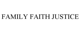 FAMILY FAITH JUSTICE