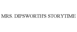 MRS. DIPSWORTH'S STORYTIME