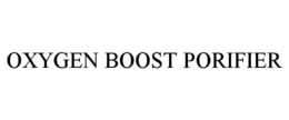 OXYGEN BOOST PORIFIER