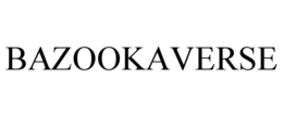 BAZOOKAVERSE