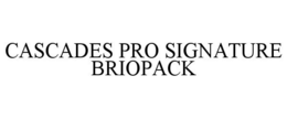 CASCADES PRO SIGNATURE BRIOPACK