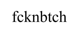 FCKNBTCH