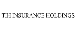 TIH INSURANCE HOLDINGS