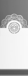 ·GLOBALLY FARMED · ETHICALLY SOURCED