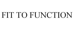 FIT TO FUNCTION