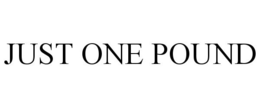 JUST ONE POUND