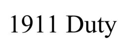 1911 DUTY