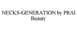 NECKS-GENERATION BY PRAI BEAUTY