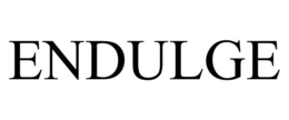 ENDULGE