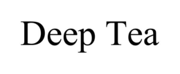 DEEP TEA
