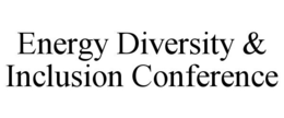 ENERGY DIVERSITY & INCLUSION CONFERENCE