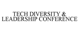 TECH DIVERSITY & LEADERSHIP CONFERENCE