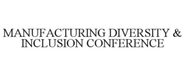 MANUFACTURING DIVERSITY & INCLUSION CONFERENCE