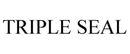TRIPLE SEAL