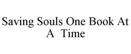 SAVING SOULS ONE BOOK AT A TIME