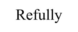 REFULLY