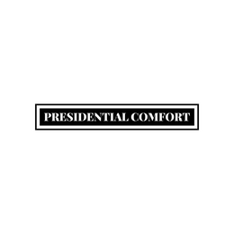 PRESIDENTIAL COMFORT