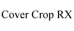 COVER CROP RX