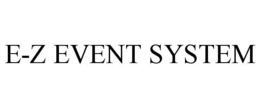 E-Z EVENT SYSTEM