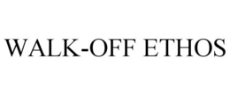 WALK-OFF ETHOS