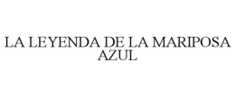 LA LEYENDA DE LA MARIPOSA AZUL