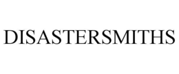 DISASTERSMITHS