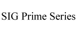 SIG PRIME SERIES