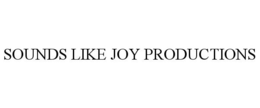 SOUNDS LIKE JOY PRODUCTIONS