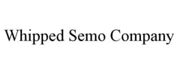WHIPPED SEMO COMPANY