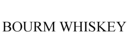 BOURM WHISKEY