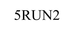5RUN2