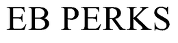 EB PERKS