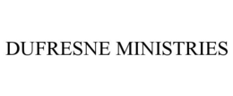 DUFRESNE MINISTRIES