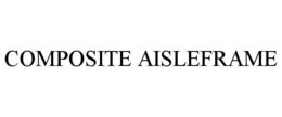 COMPOSITE AISLEFRAME