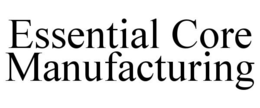 ESSENTIAL CORE MANUFACTURING