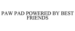 PAW PAD POWERED BY BEST FRIENDS